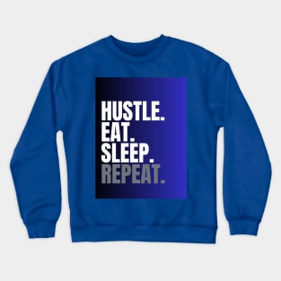 hustle, eat and sleep Crewneck Sweatshirt